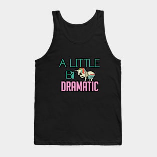 A little bit dramatic Tank Top